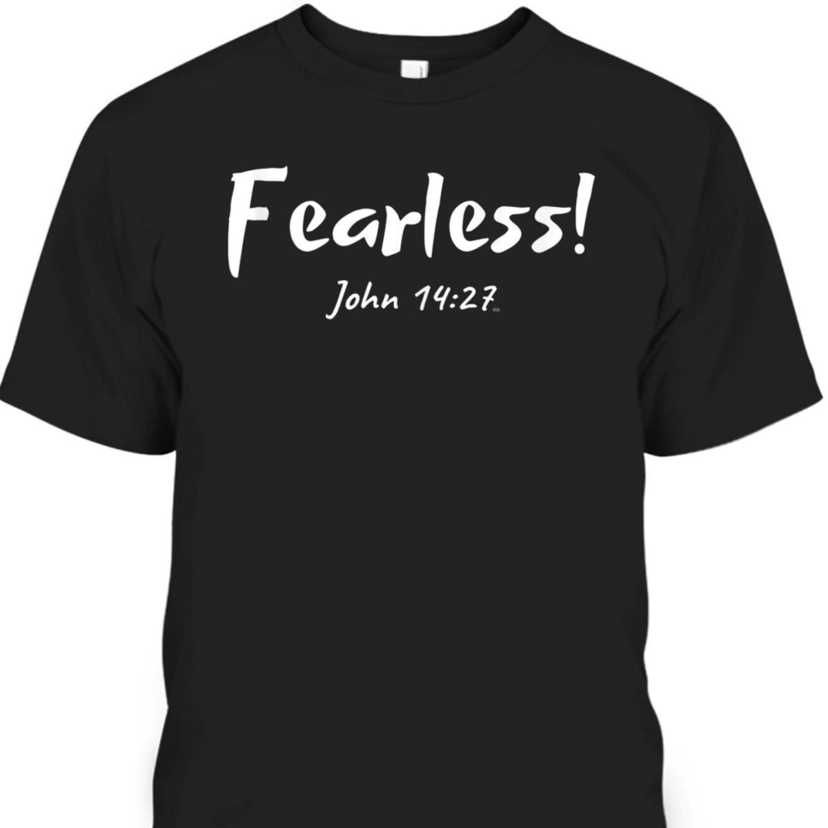 Christian Inspirational Bible Verse T-Shirt John 14:27 Fearless Christian Inspirational Bible Verse T-Shirt John 14:27 Fearless