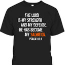 Bible Verse T-Shirt He Has Become My Salvation Psalm 118:4 Religious