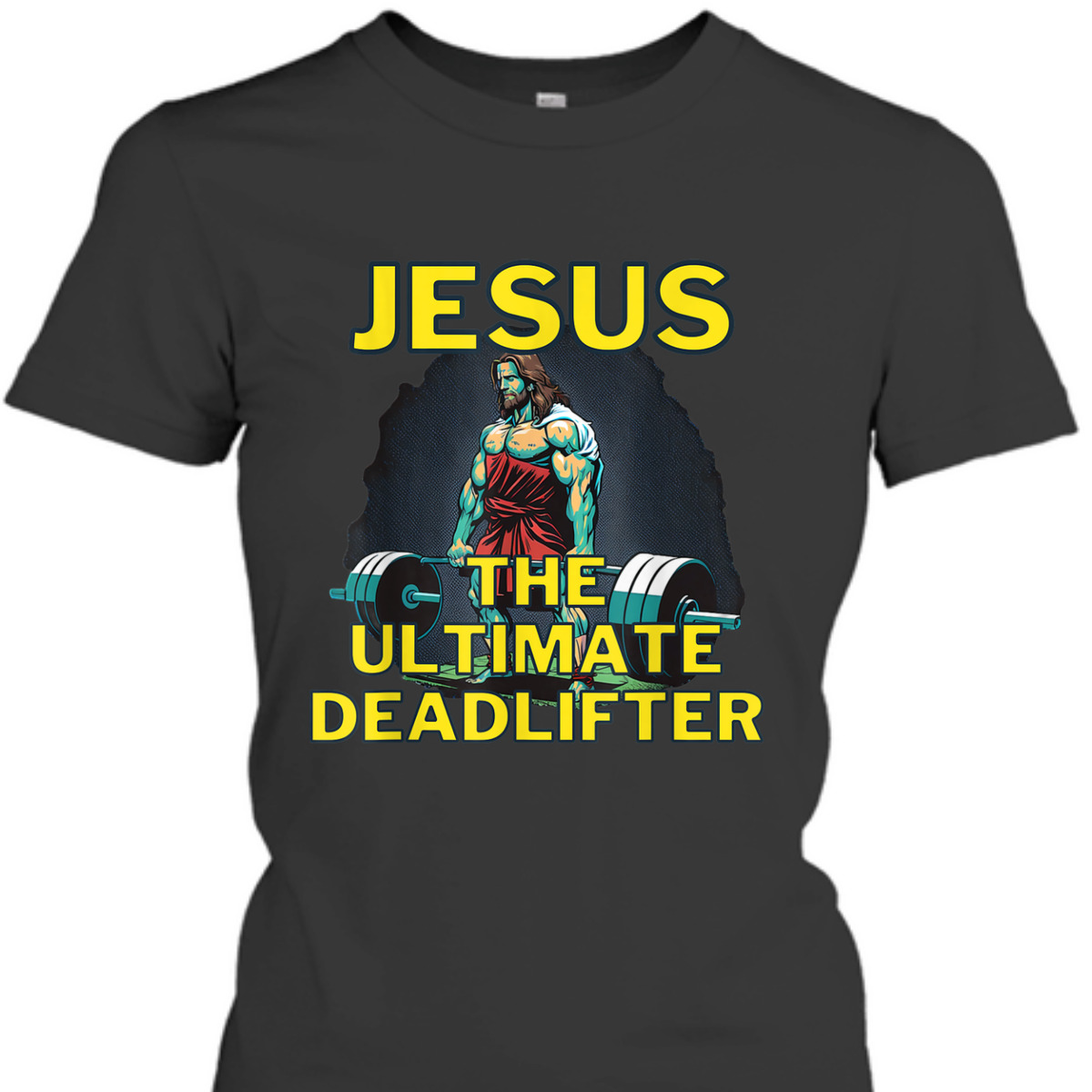 Jesus The Ultimate Deadlifter Funny Christian Gymer T-Shirt Jesus The Ultimate Deadlifter Funny Christian Gymer T-Shirt