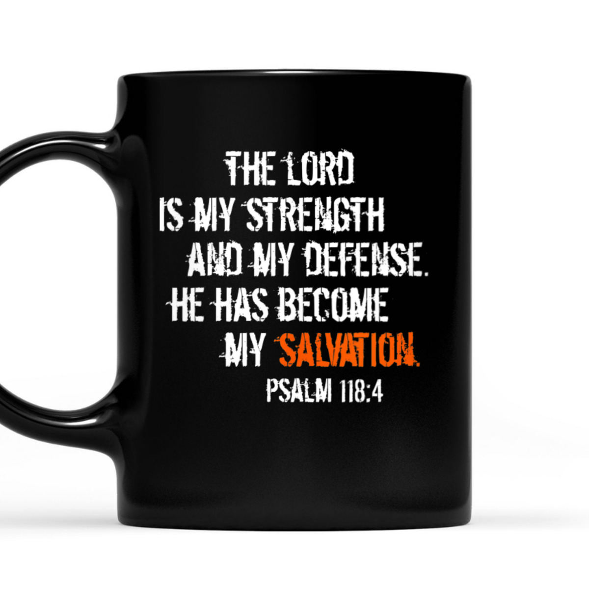 Bible Verse T-Shirt He Has Become My Salvation Psalm 118:4 Religious