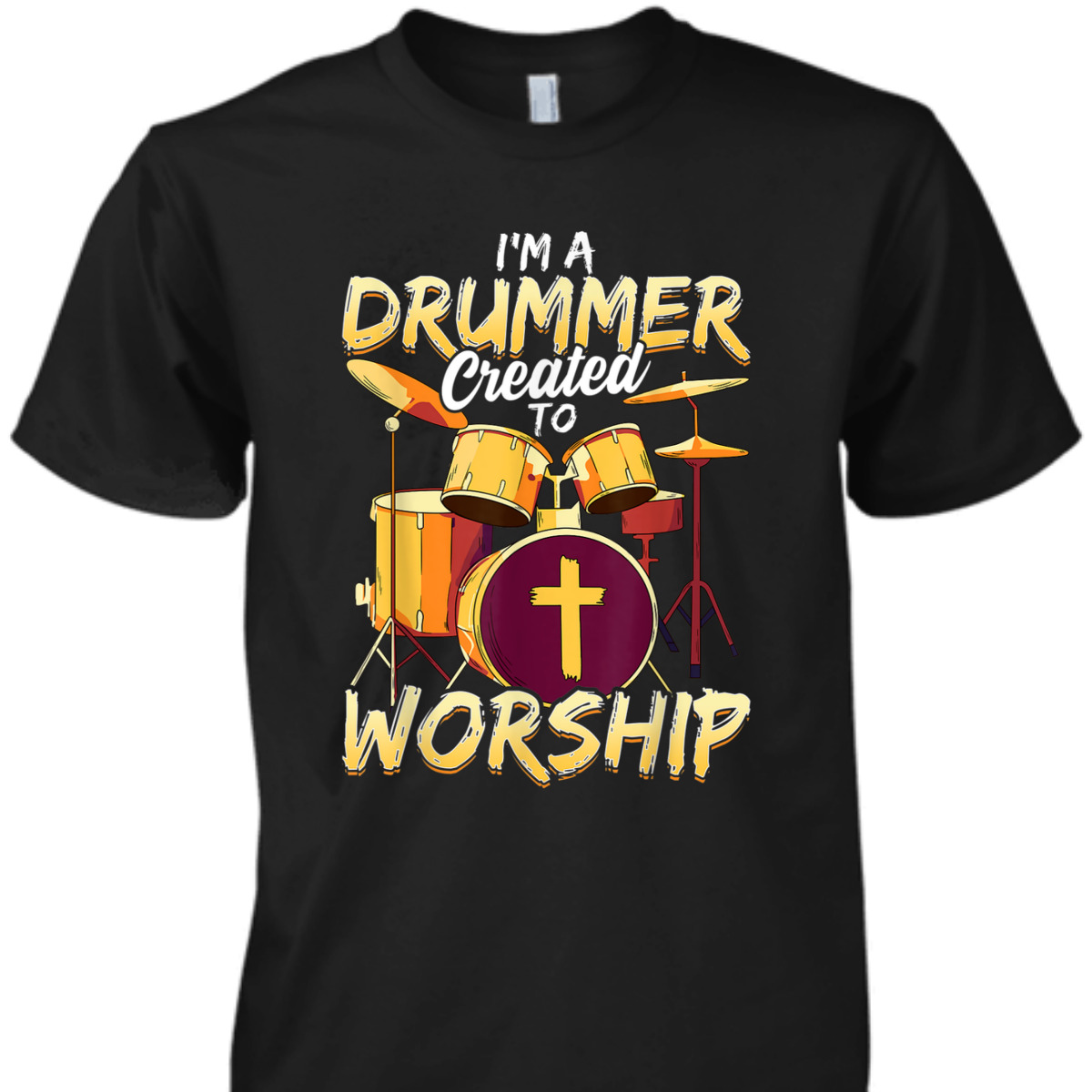 Christian Drummer T-Shirt I'm A Drummer Created To Worship Christian Drummer T-Shirt I'm A Drummer Created To Worship