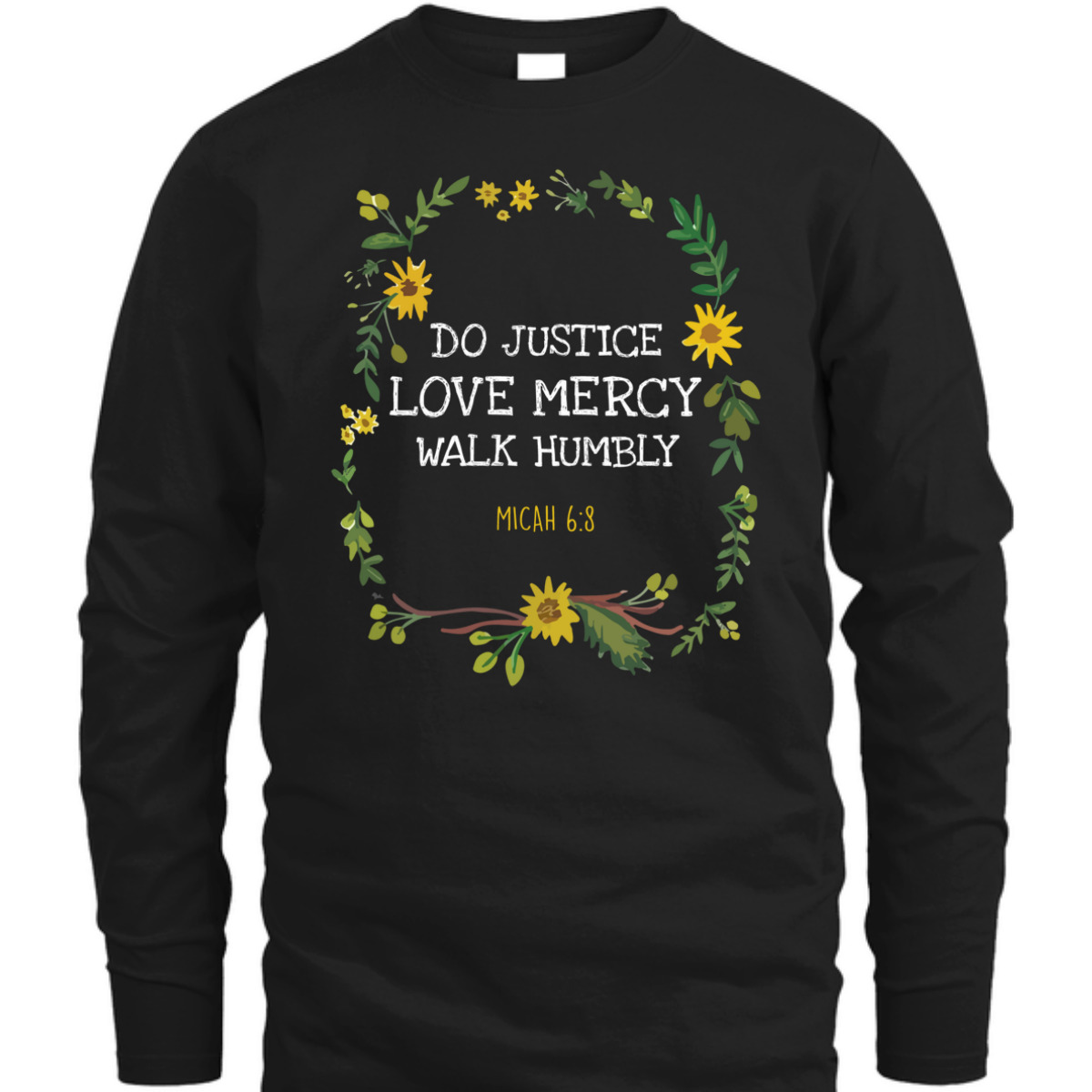 Do Justice Love Mercy Walk Humbly Micah 6:8 Christian Bible Verse T-Shirt Do Justice Love Mercy Walk Humbly Micah 6:8 Christian Bible Verse T-Shirt