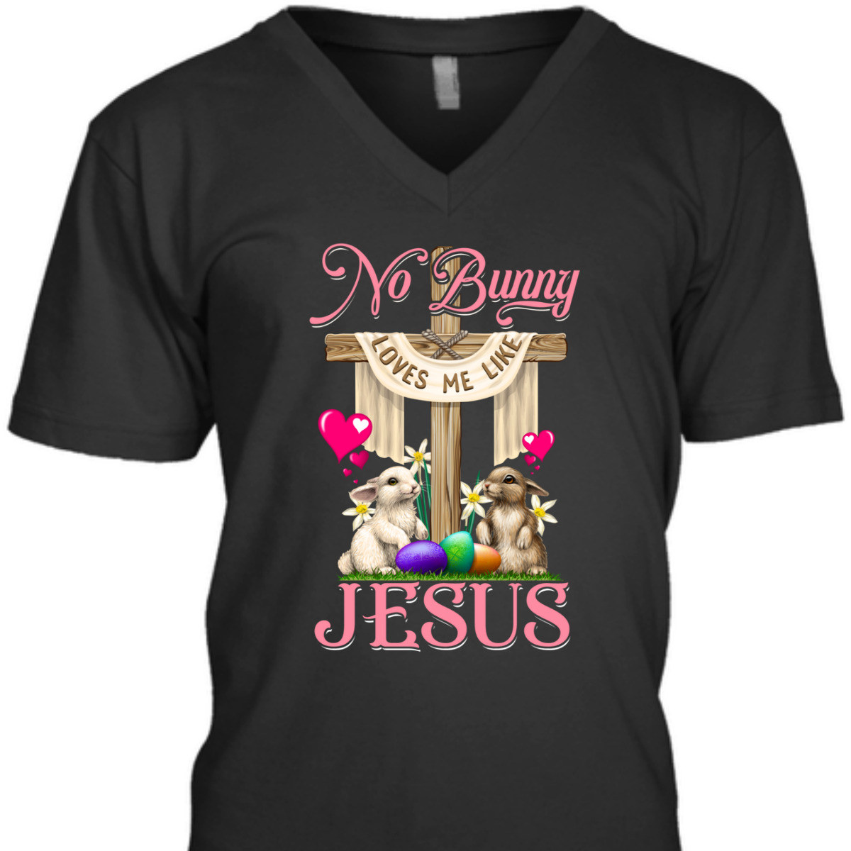 No Bunny Loves Me Like Jesus Christian Cross Easter Day T-Shirt No Bunny Loves Me Like Jesus Christian Cross Easter Day T-Shirt