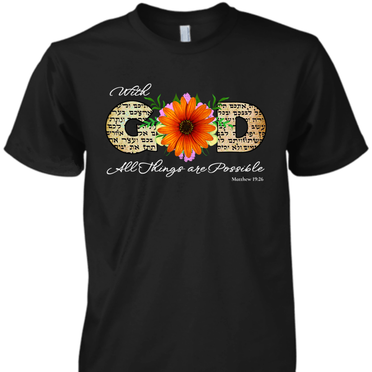 Positive Godly Bible Verse T-Shirt With God All Things Are Possible Matthew 19:26