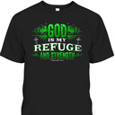 God Is My Refuge And Strength Religious Bible Verse T-Shirt