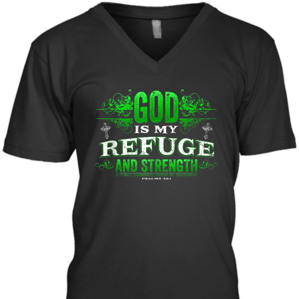 God Is My Refuge And Strength Religious Bible Verse T-Shirt