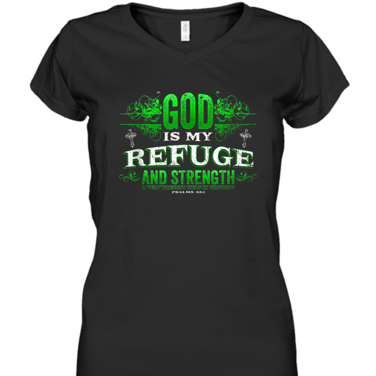 God Is My Refuge And Strength Religious Bible Verse T-Shirt God Is My Refuge And Strength Religious Bible Verse T-Shirt