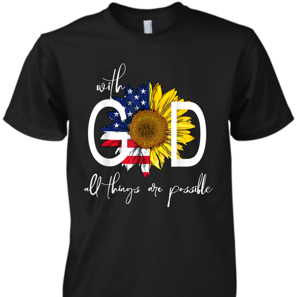 Patriotic Christian USA Flag With God All Things Are Possible T-Shirt