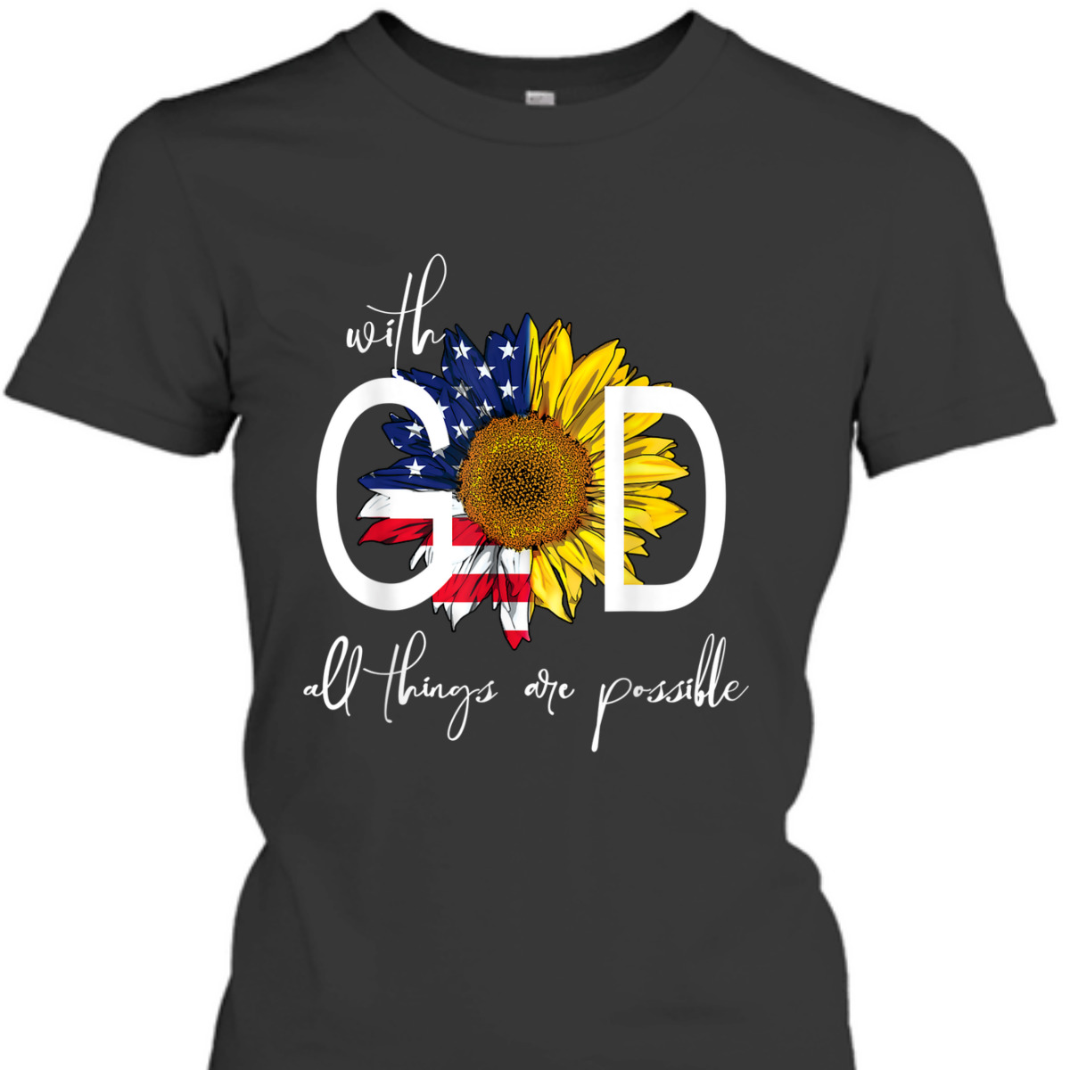 Patriotic Christian USA Flag With God All Things Are Possible T-Shirt Patriotic Christian USA Flag With God All Things Are Possible T-Shirt