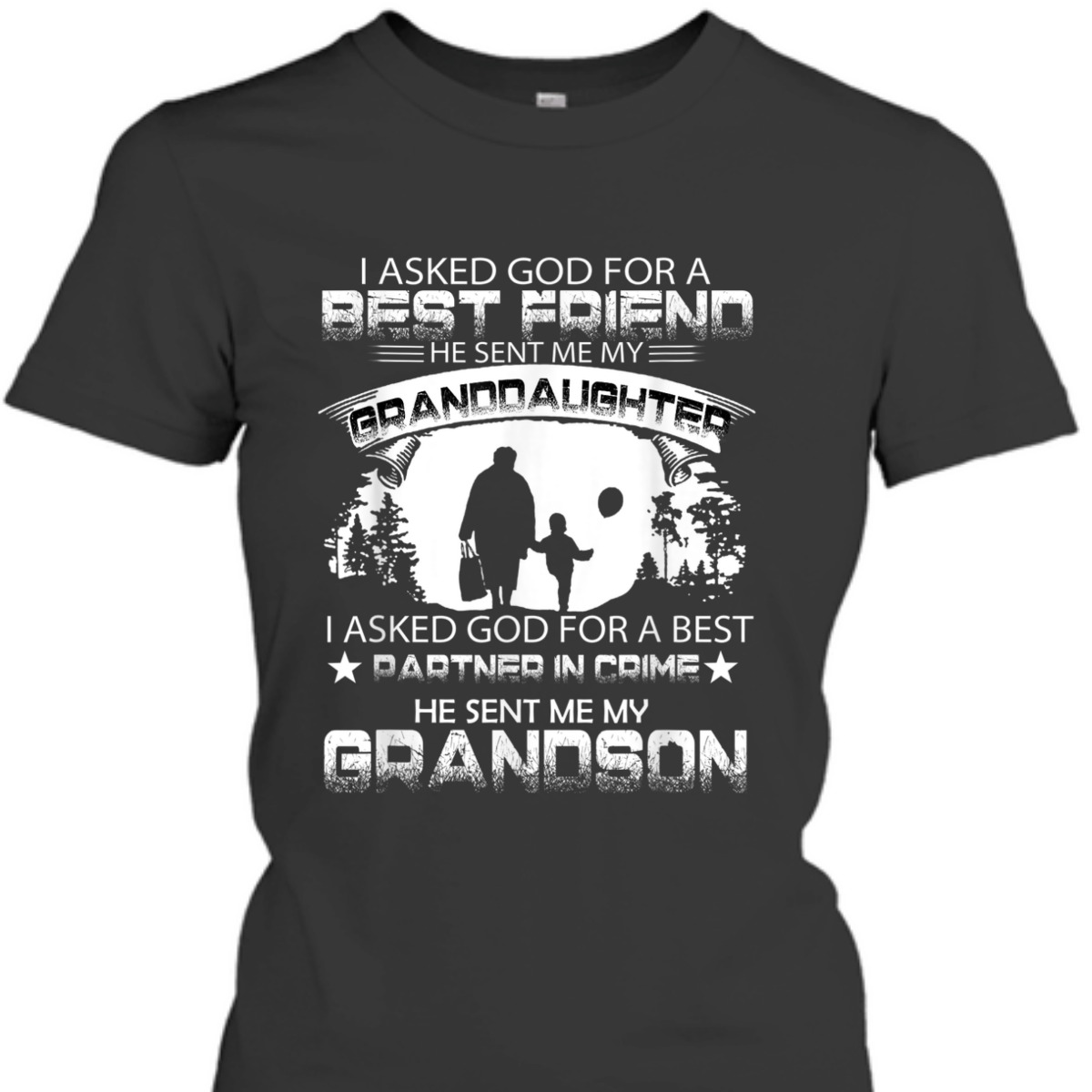 I Asked God For A Best Friend T-Shirt He Sent Me My Grand Daughter Father's Day Gift I Asked God For A Best Friend T-Shirt He Sent Me My Grand Daughter Father's Day Gift