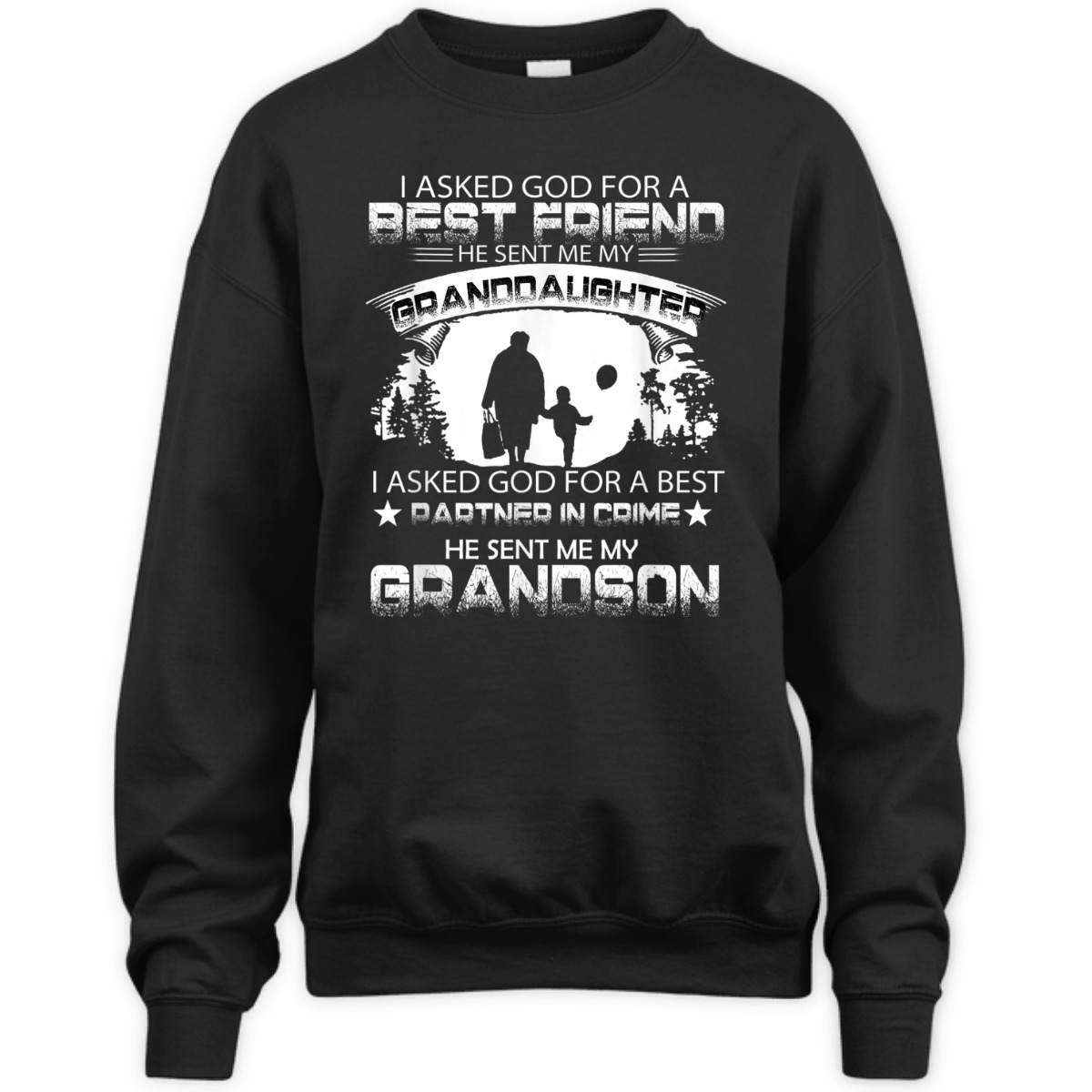 I Asked God For A Best Friend T-Shirt He Sent Me My Grand Daughter Father's Day Gift I Asked God For A Best Friend T-Shirt He Sent Me My Grand Daughter Father's Day Gift