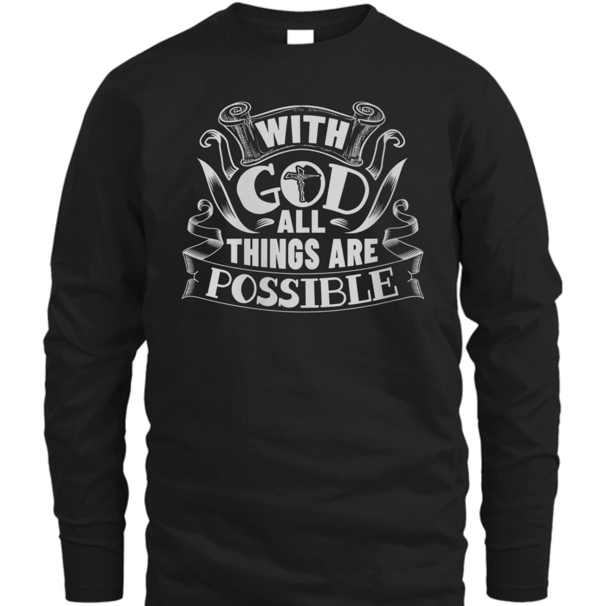 With God All Things Are Possible T-Shirt Christian Faith Gift