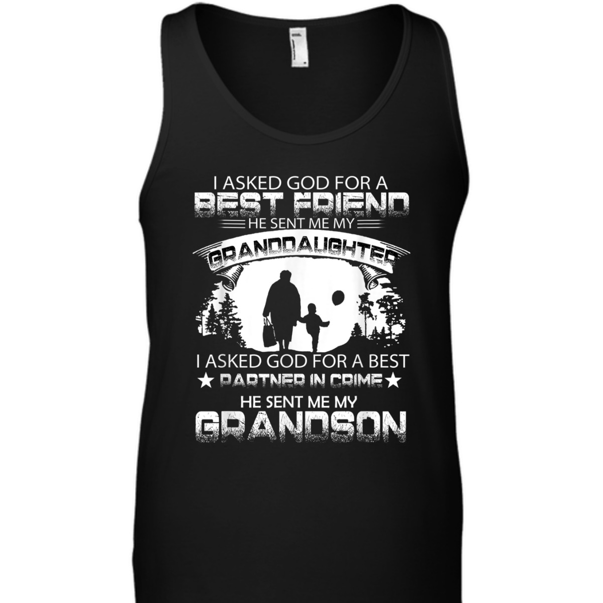 I Asked God For A Best Friend T-Shirt He Sent Me My Grand Daughter Father's Day Gift I Asked God For A Best Friend T-Shirt He Sent Me My Grand Daughter Father's Day Gift