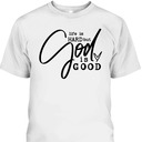 Life Is Hard But God Is Good T-Shirt Life Is Hard But God Is Good T-Shirt