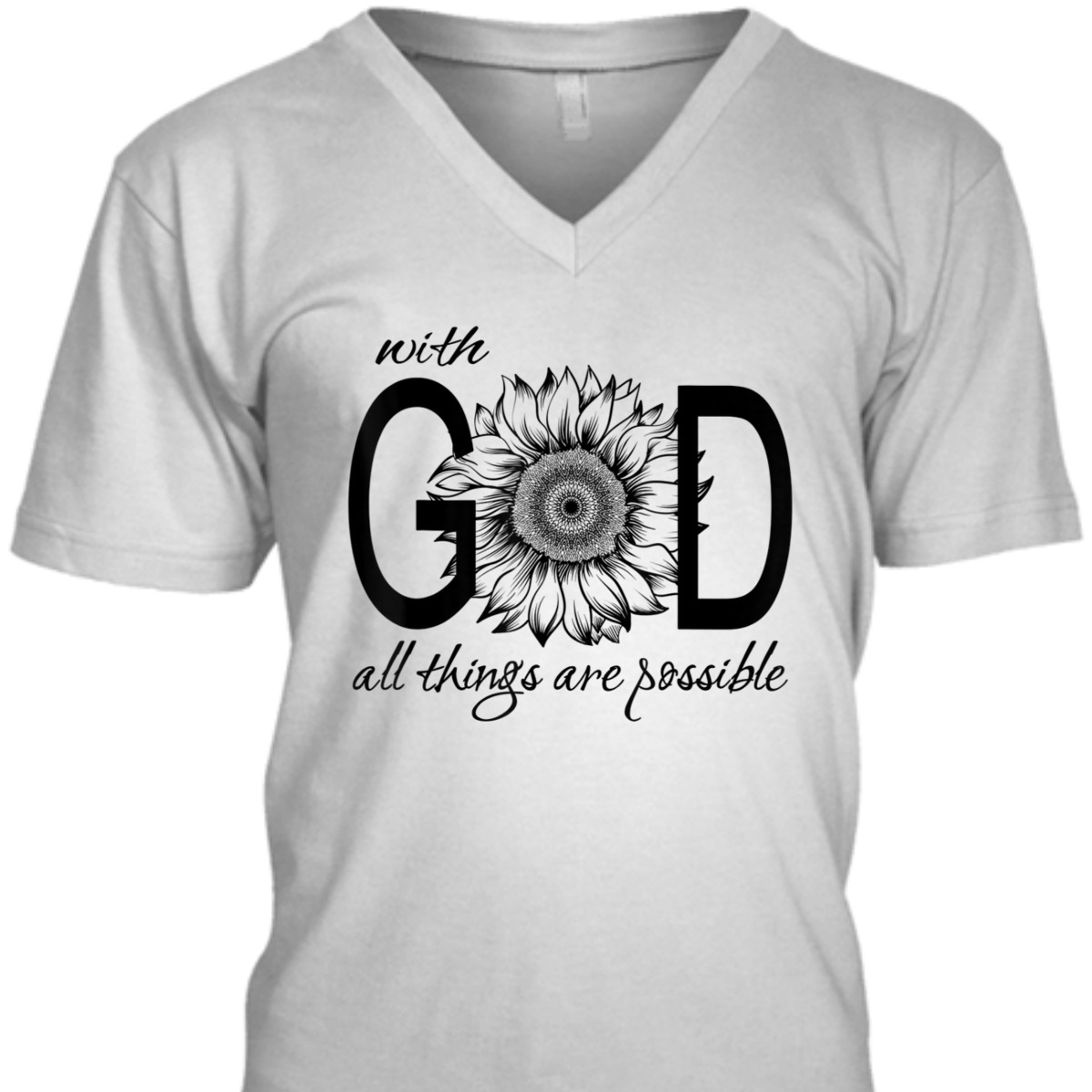 With God All Things Are Possible T-Shirt Cute Pretty Sunflower Christian Gift With God All Things Are Possible T-Shirt Cute Pretty Sunflower Christian Gift