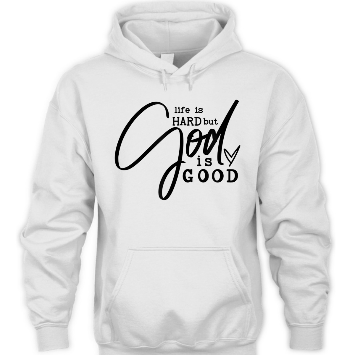 Life Is Hard But God Is Good T-Shirt Life Is Hard But God Is Good T-Shirt