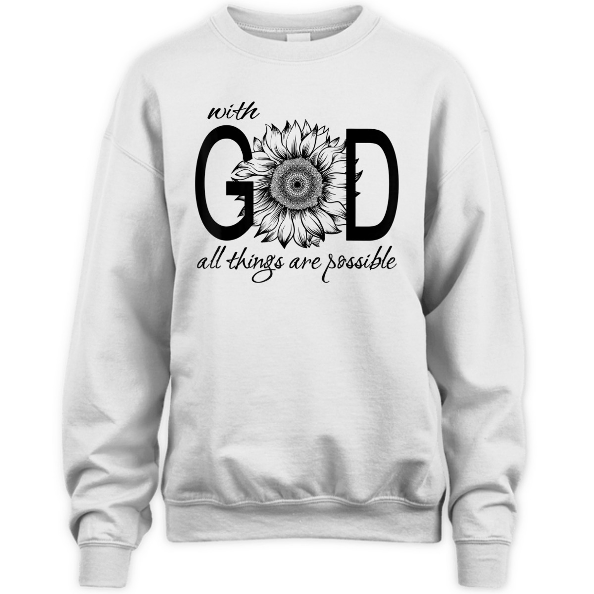 With God All Things Are Possible T-Shirt Cute Pretty Sunflower Christian Gift With God All Things Are Possible T-Shirt Cute Pretty Sunflower Christian Gift