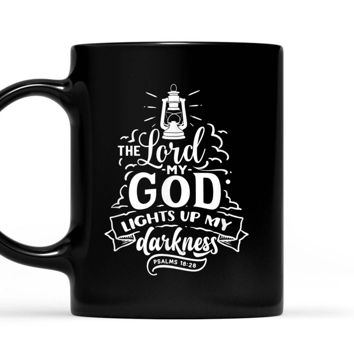 The Lord My God Light Up My Darkness Psalms 18:28 Religious Bible Verse T-Shirt