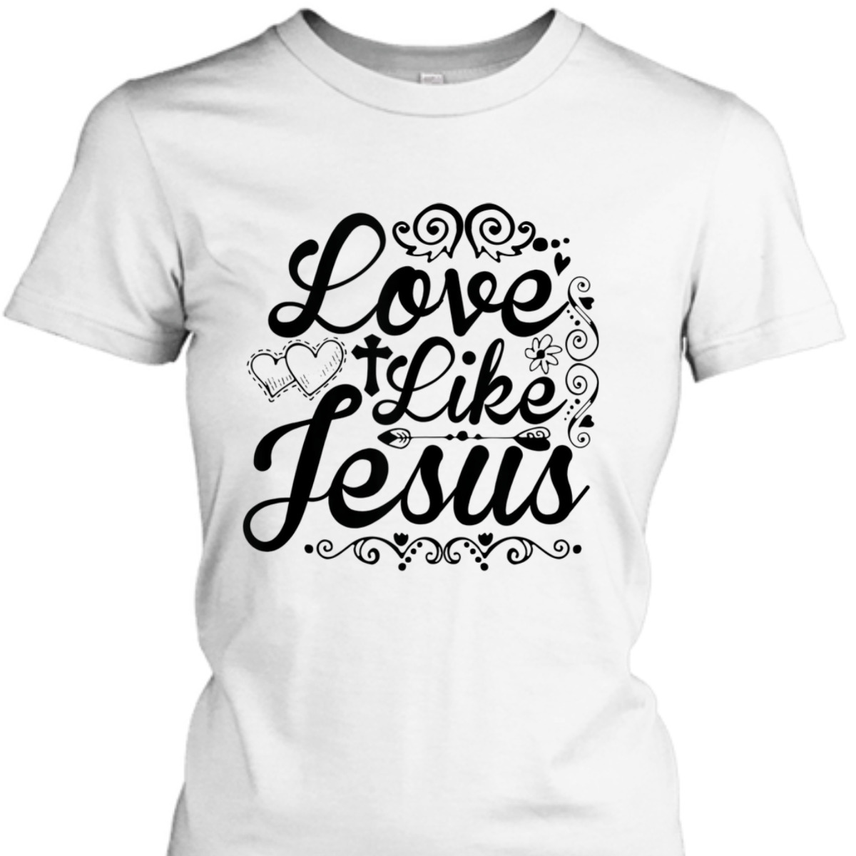 Love Like Jesus Best T-Shirt For Jesus Lovers Love Like Jesus Best T-Shirt For Jesus Lovers