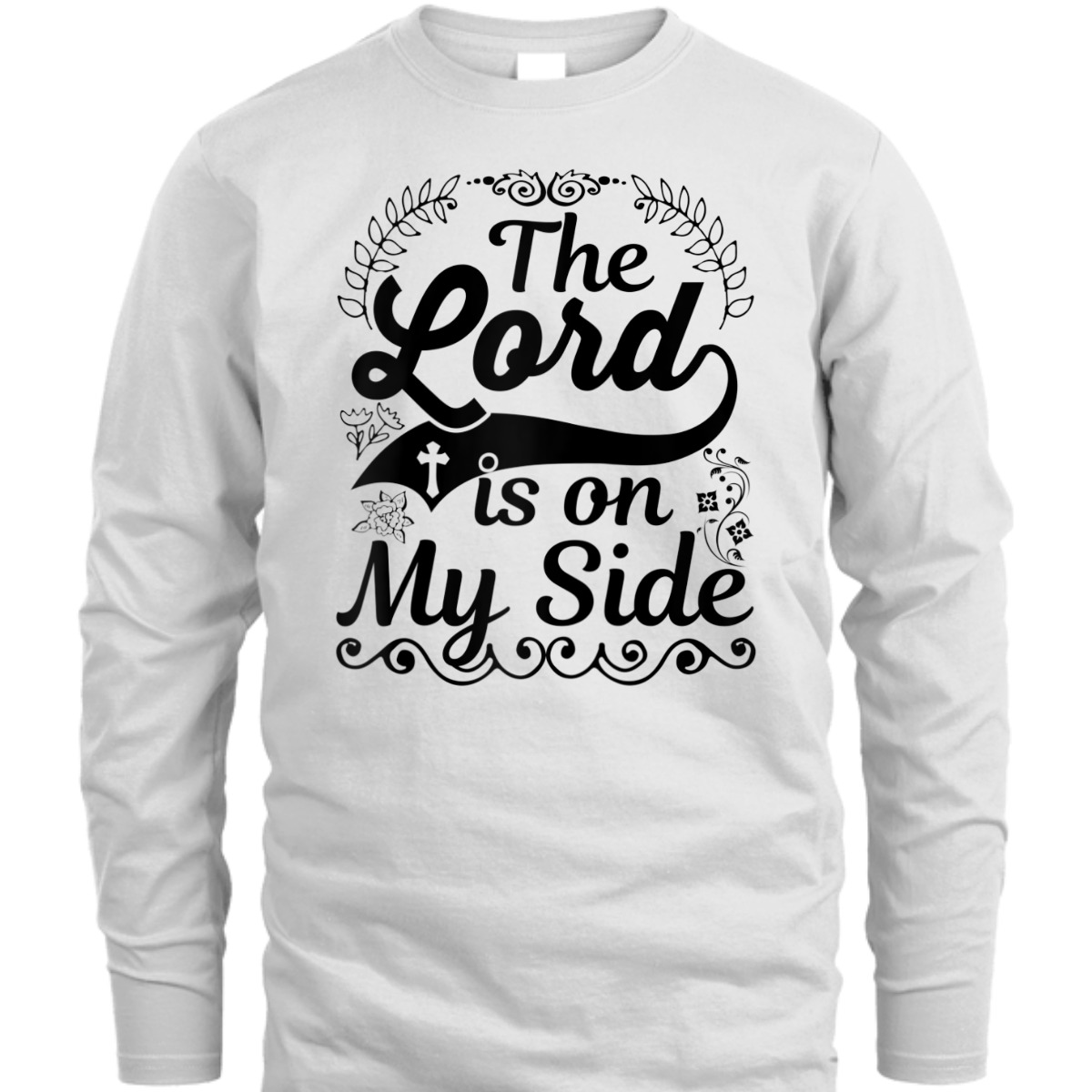 The Lord Is On My Side T-Shirt Awesome Christian Gift For Believers The Lord Is On My Side T-Shirt Awesome Christian Gift For Believers