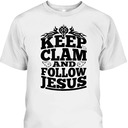 Keep Calm And Follow Jesus T-Shirt Best Christian Gift For Jesus Lovers Keep Calm And Follow Jesus T-Shirt Best Christian Gift For Jesus Lovers
