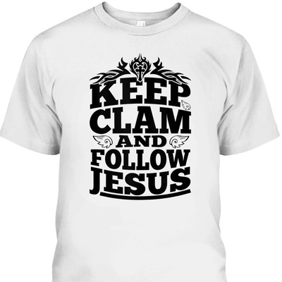 Keep Calm And Follow Jesus T-Shirt Best Christian Gift For Jesus Lovers