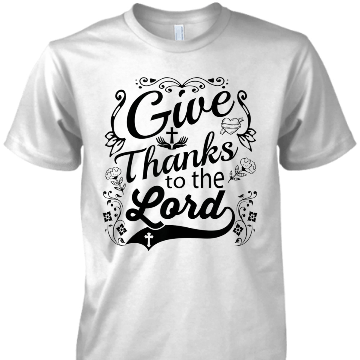 Give Thanks To The Lord T-Shirt Christian Faith Gift