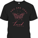 You Are Very Loved John 3:16 Christianity Bible Verse T-Shirt