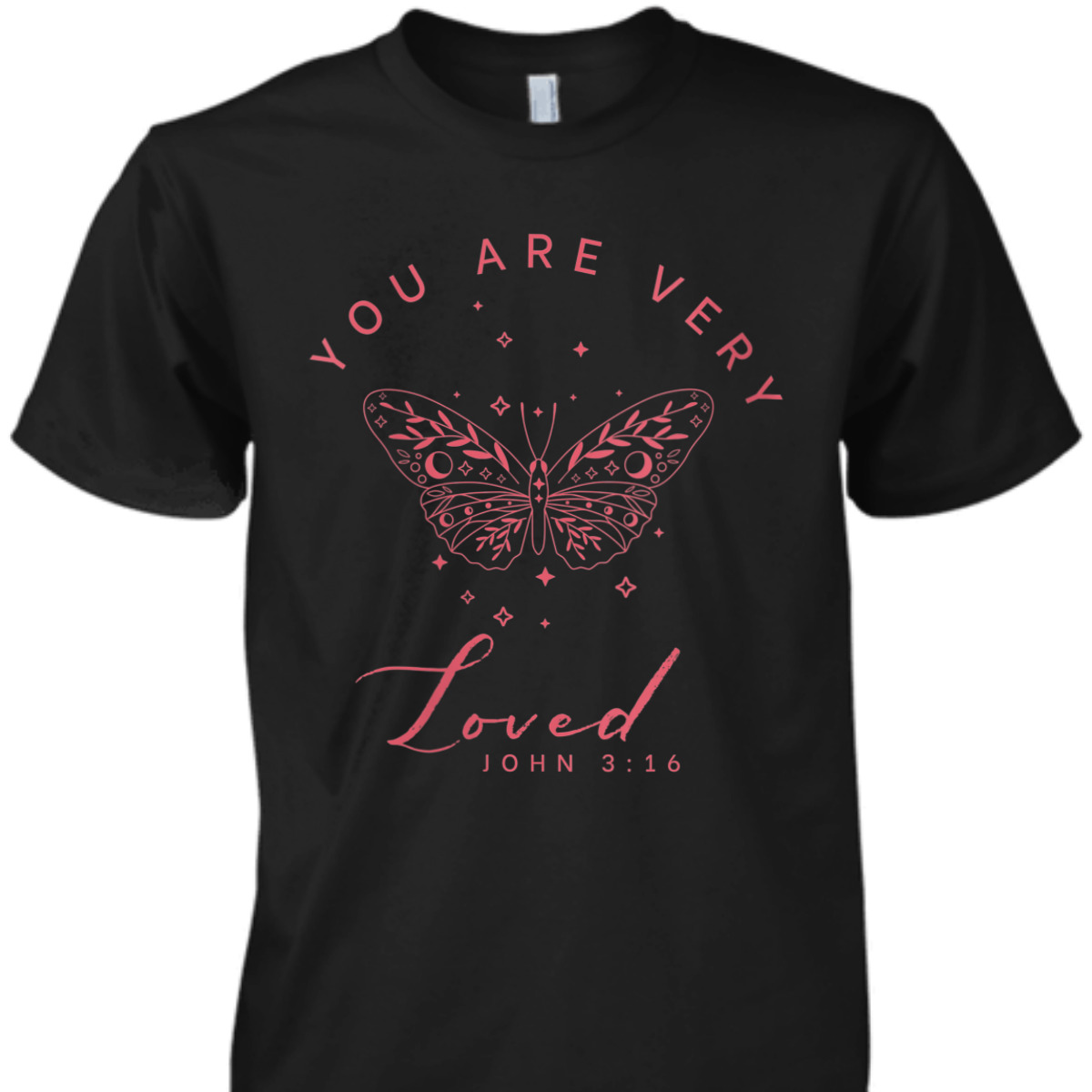 You Are Very Loved John 3:16 Christianity Bible Verse T-Shirt You Are Very Loved John 3:16 Christianity Bible Verse T-Shirt