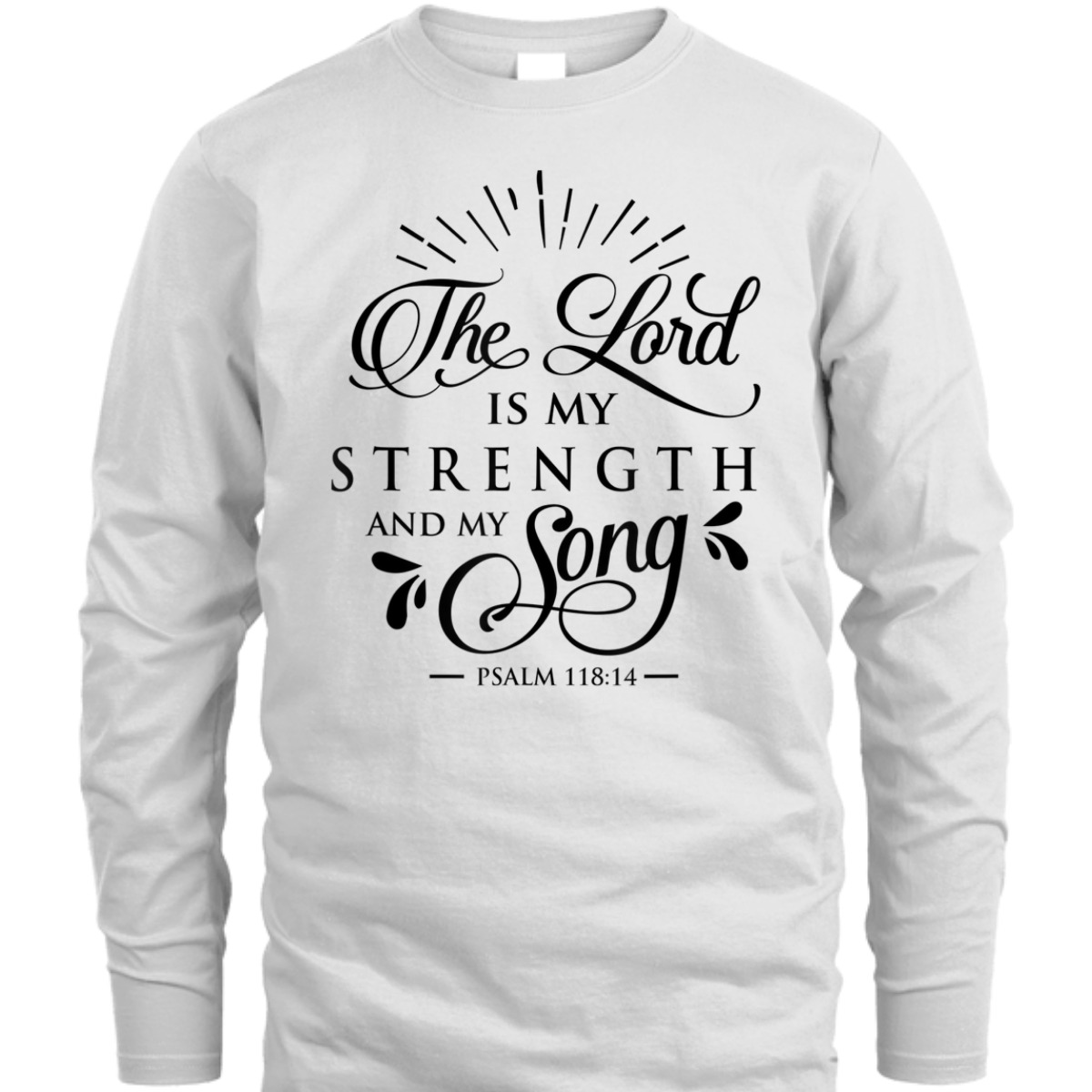 The Lord My Strength And Song Bible Verse T-Shirt Psalm 118:14
