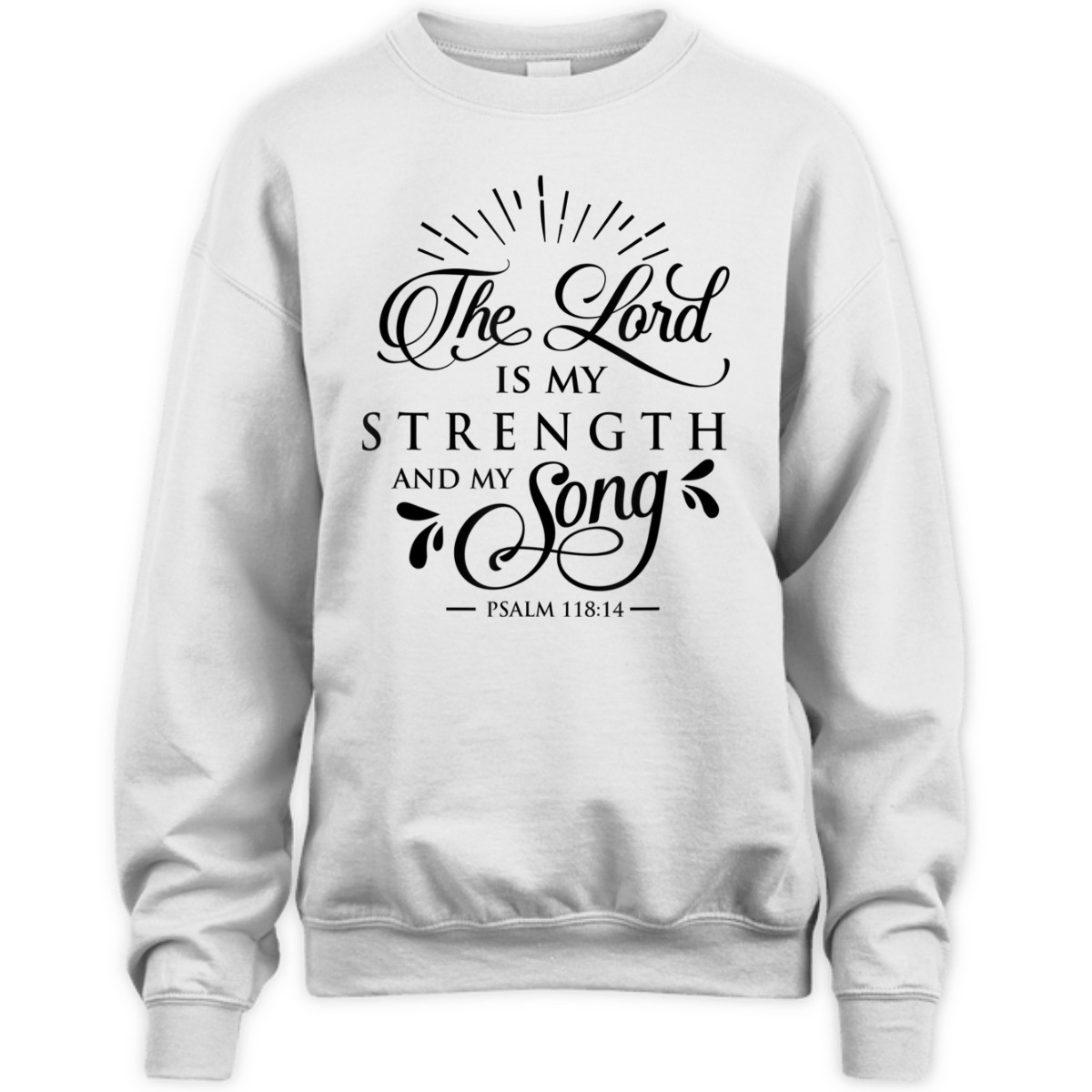 The Lord My Strength And Song Bible Verse T-Shirt Psalm 118:14 The Lord My Strength And Song Bible Verse T-Shirt Psalm 118:14