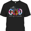 With God All Things Are Possible Bible Verse Religious T-Shirt