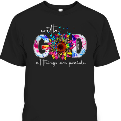 With God All Things Are Possible Bible Verse Religious T-Shirt