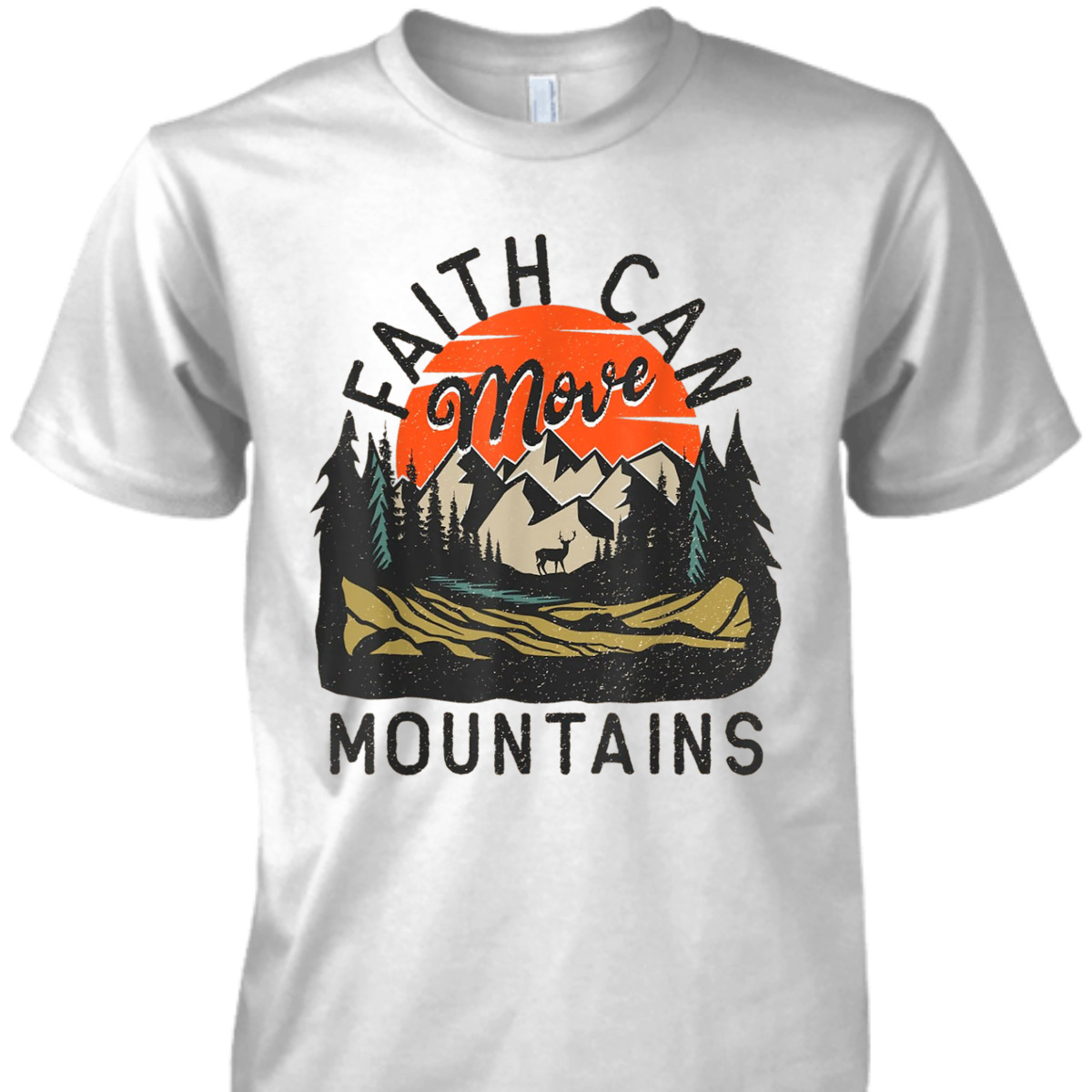 Faith Can Move Mountains Matthew 1720 Christian Bible Verse T-Shirt Faith Can Move Mountains Matthew 1720 Christian Bible Verse T-Shirt