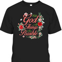 Inspirational Bible Verse T-Shirt Matthew 1926 With God All Things Are Possible
