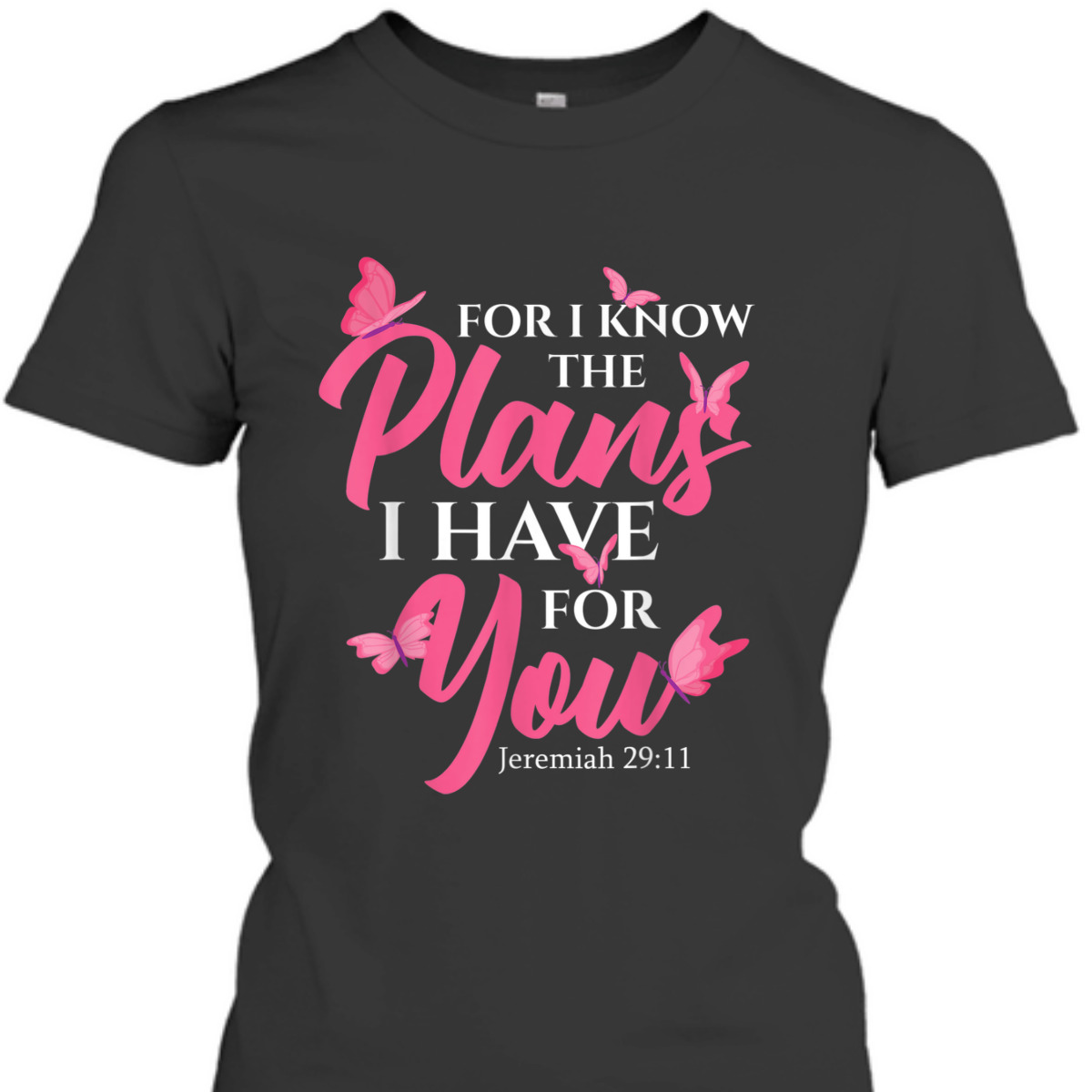 Bible Verse T-Shirt Jeremiah 29:11 For I Know The Plans I Have For You