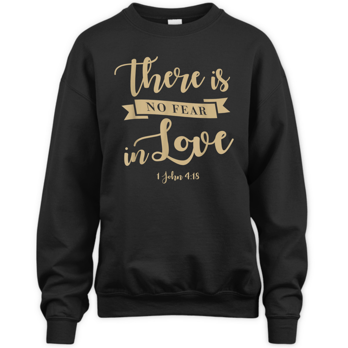 There Is No Fear In Love John 4:18 Bible Verse T-Shirt