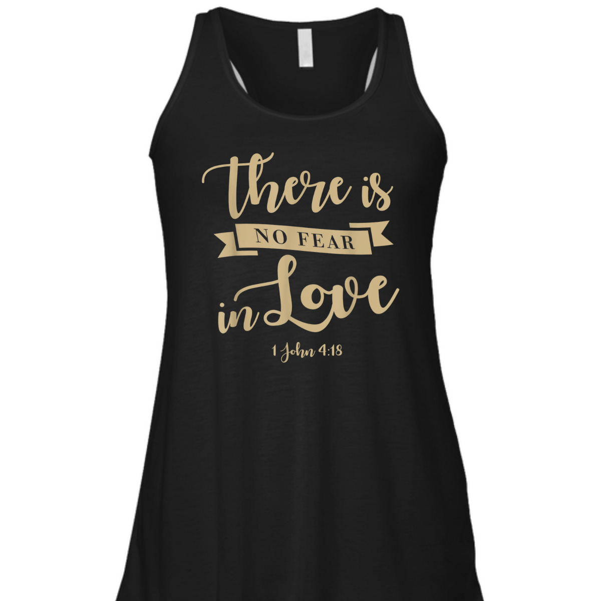 There Is No Fear In Love John 4:18 Bible Verse T-Shirt There Is No Fear In Love John 4:18 Bible Verse T-Shirt