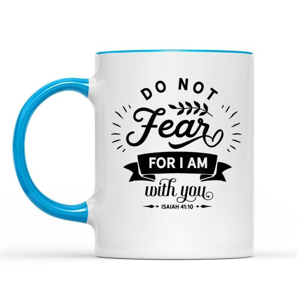 Christian Do Not Fear For I Am With You Isaiah 41:10 Bible Verse T-Shirt