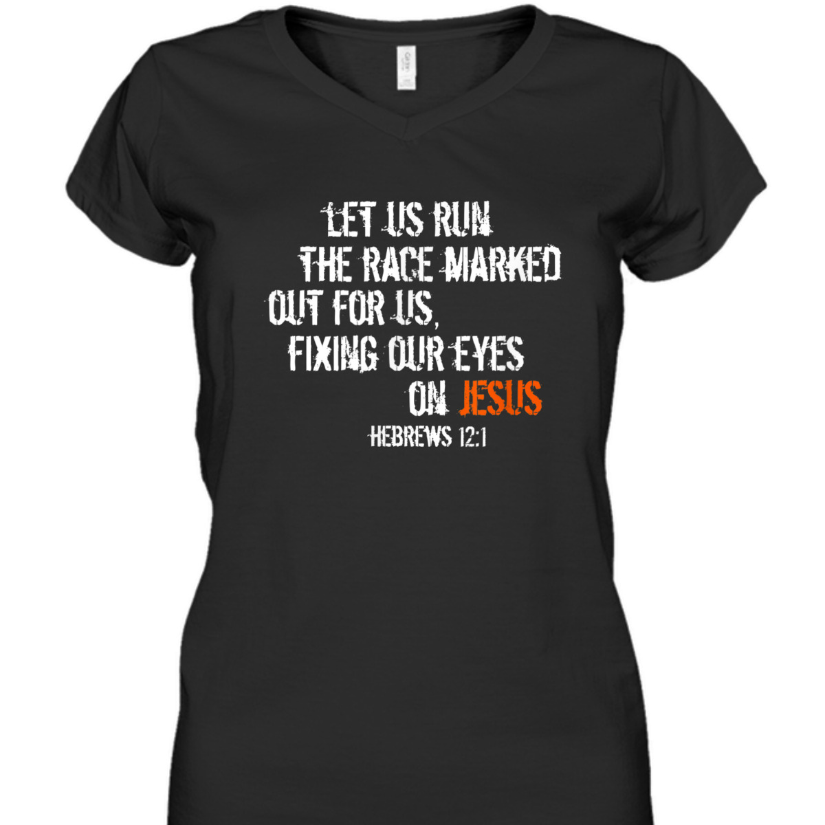 Hebrews 12:1 Christian Religious Bible Verse T-Shirt Fixing Our Eyes On Jesus Hebrews 12:1 Christian Religious Bible Verse T-Shirt Fixing Our Eyes On Jesus