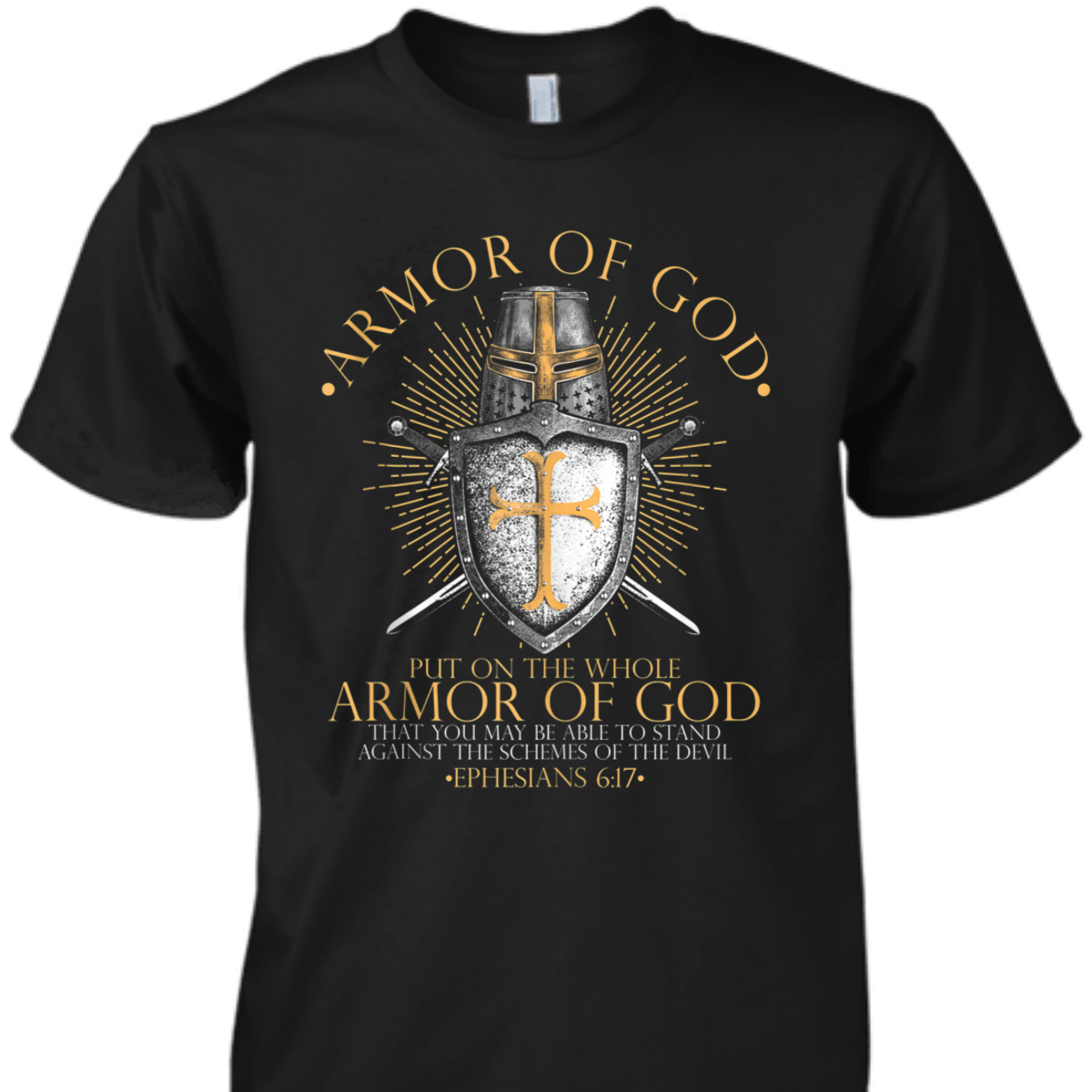 Put On The Full Armor Of God T-Shirt Faith Believers Bible Verse Religious Gift Put On The Full Armor Of God T-Shirt Faith Believers Bible Verse Religious Gift