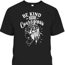 Be Kind And Courageous Religious Bible Verse T-Shirt Be Kind And Courageous Religious Bible Verse T-Shirt