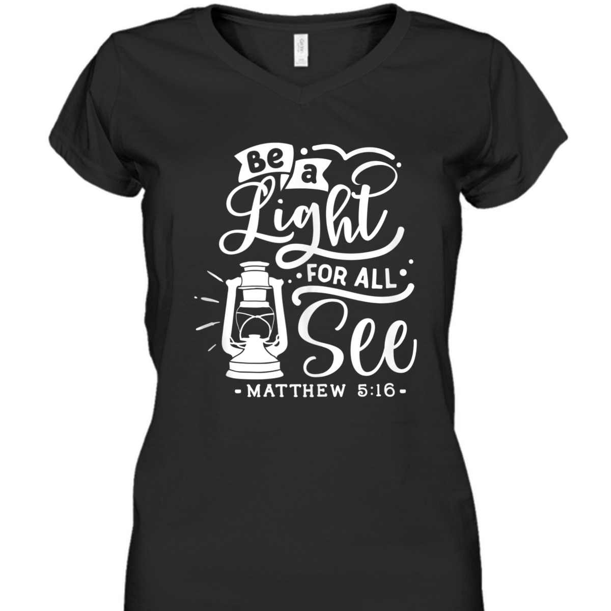 Be A Light For All See Matthew 5:16 Religious Bible Verse T-Shirt Be A Light For All See Matthew 5:16 Religious Bible Verse T-Shirt