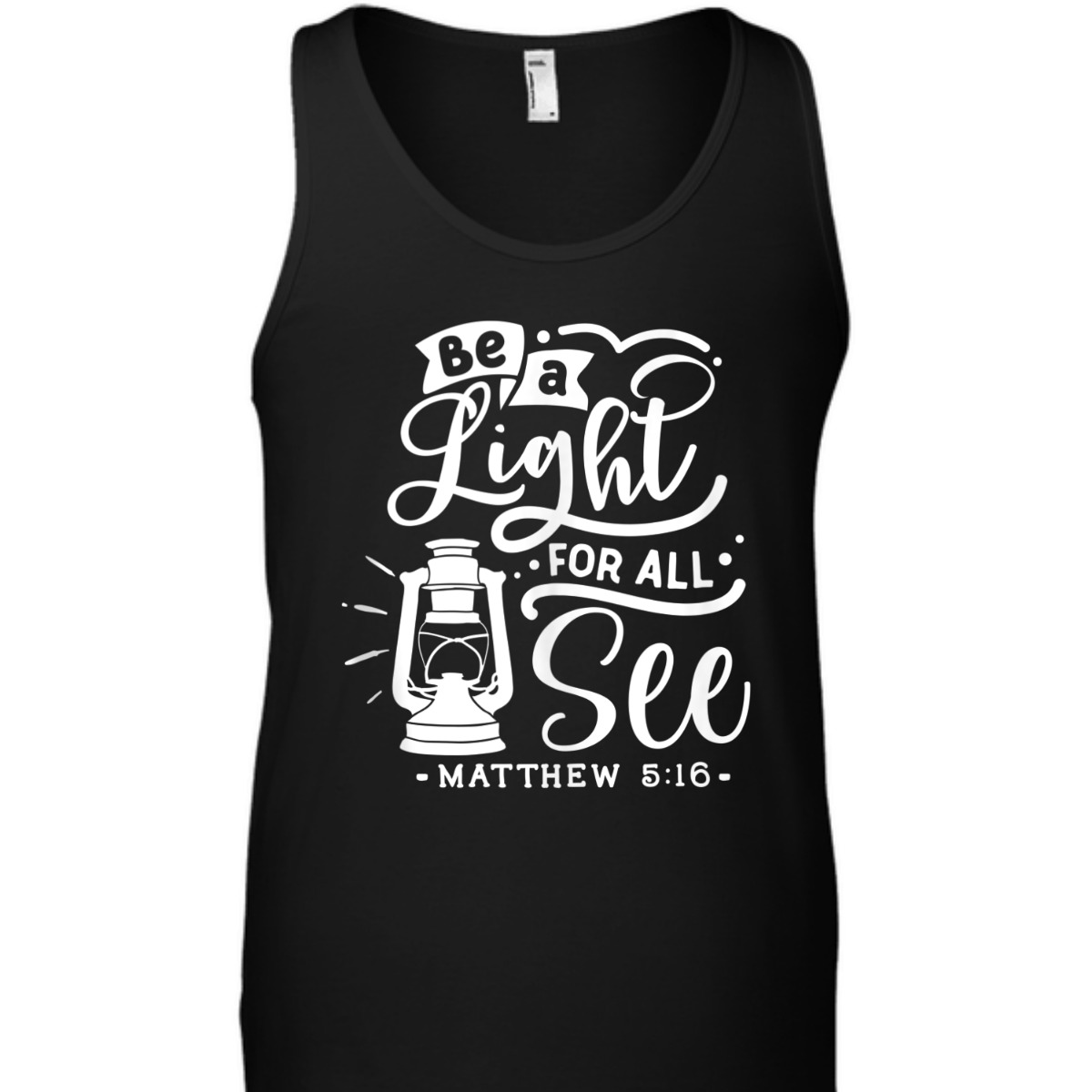 Be A Light For All See Matthew 5:16 Religious Bible Verse T-Shirt Be A Light For All See Matthew 5:16 Religious Bible Verse T-Shirt