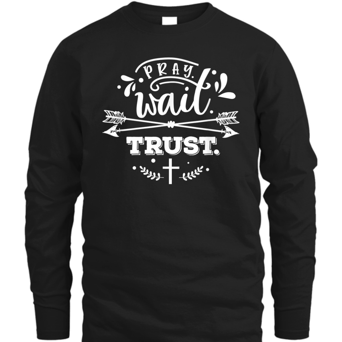Pray Wait Trust Christianity Bible Verse Religious T-Shirt Pray Wait Trust Christianity Bible Verse Religious T-Shirt
