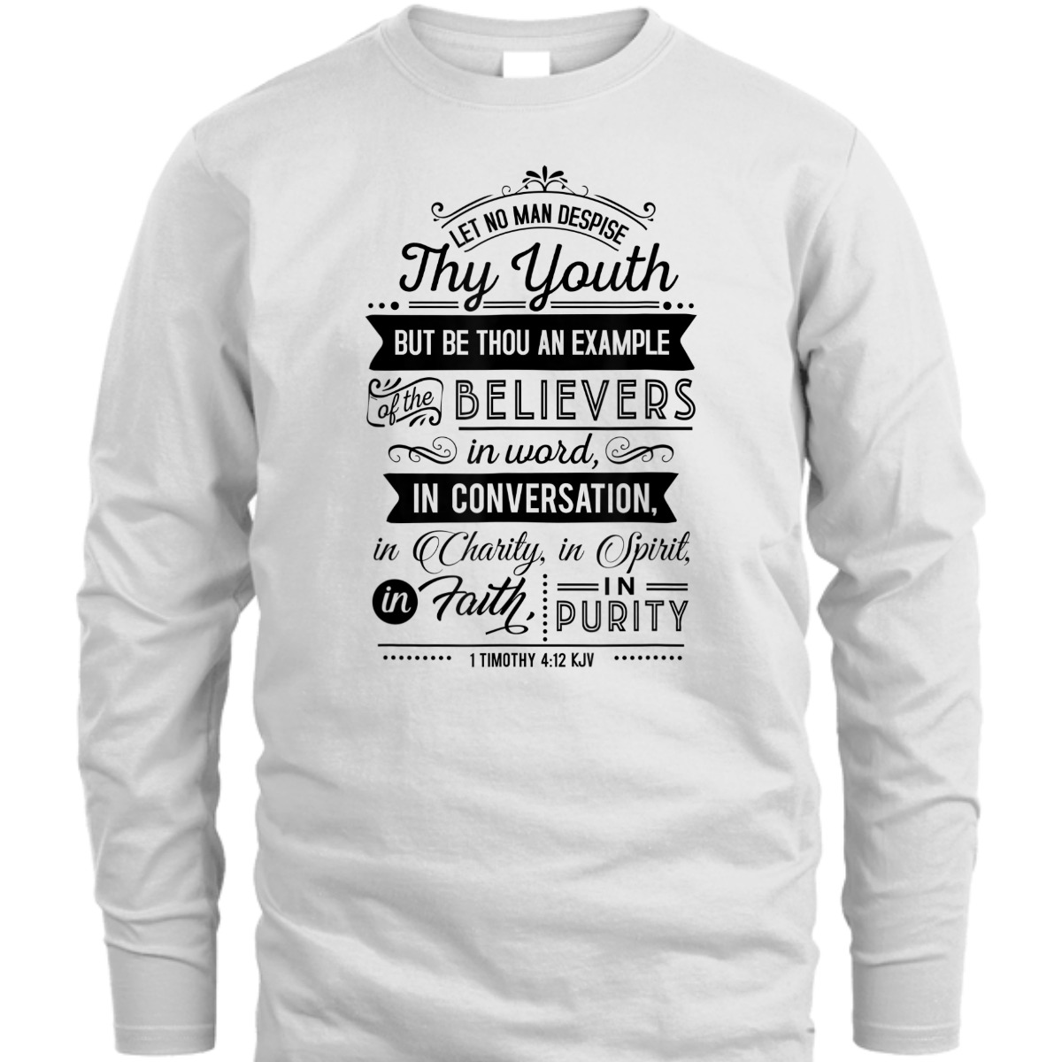 Let No Man Despise Thy Youth 1 Timothy 4:12 KJV Bible Verse Christian T-Shirt Let No Man Despise Thy Youth 1 Timothy 4:12 KJV Bible Verse Christian T-Shirt