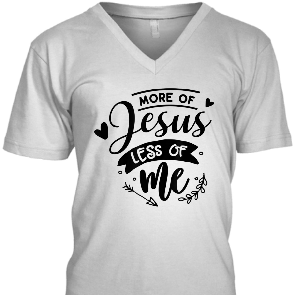 More Of Jesus Less Of Me Bible Verse Religious T-Shirt More Of Jesus Less Of Me Bible Verse Religious T-Shirt