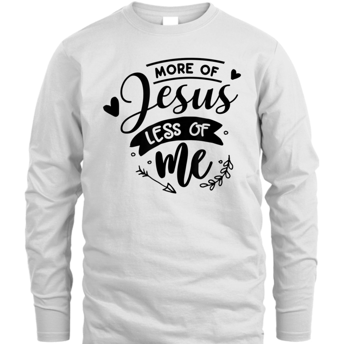 More Of Jesus Less Of Me Bible Verse Religious T-Shirt