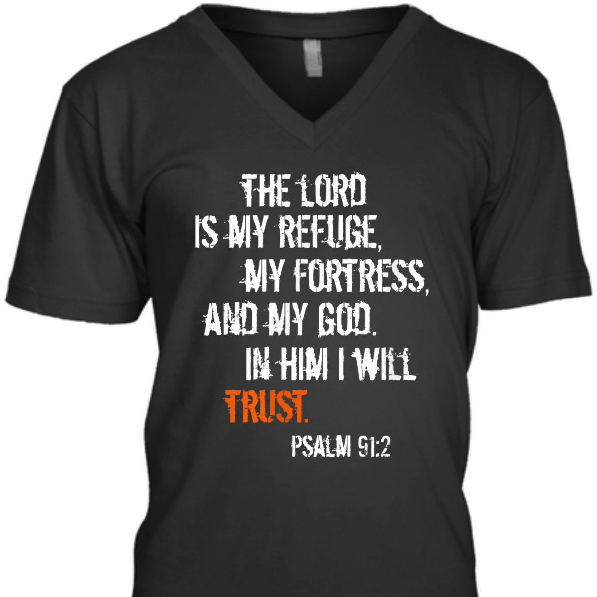 Psalm 91:2 T-Shirt In Him I Will Trust Bible Verse Religious Gift