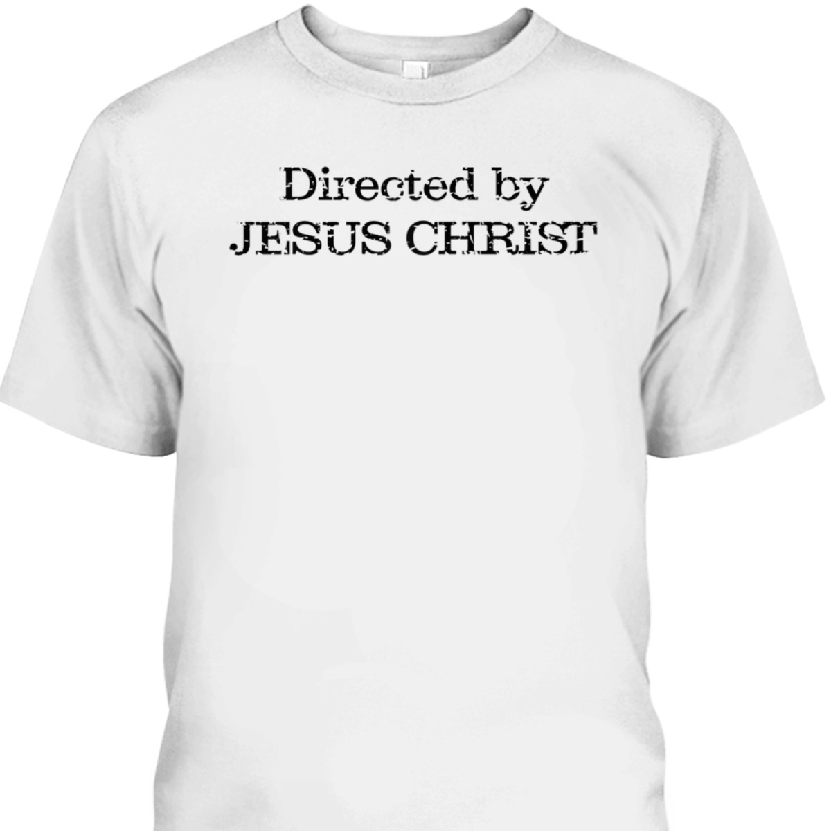 Directed By Jesus Christ Funny Christian T-Shirt Directed By Jesus Christ Funny Christian T-Shirt
